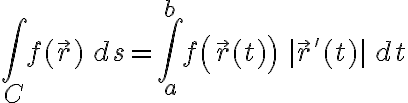 $\int\limits_C f(\vec{r})\, ds = \int_a^b f\left(\vec{r}(t)\right)\,\,|\vec{r}{}^{'}(t)| \, dt$